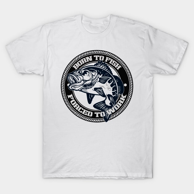 Born To Fish T-Shirt by banayan